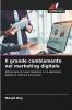 Il grande cambiamento nel marketing digitale