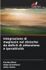 Integrazione di magnesio nel disturbo da deficit di attenzione e iperattività