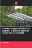 Armas tropas armadas e guerra- a polícia armada vencendo o exército