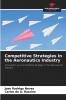 Competitive Strategies in the Aeronautics Industry