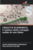 CRESCITA ECONOMICA il motore dello sviluppo solido di uno Stato