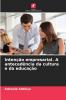 Intenção empresarial. A antecedência da cultura e da educação