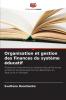 Organisation et gestion des finances du système éducatif