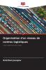 Organisation d'un réseau de centres logistiques