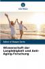 Wissenschaft der Langlebigkeit und Anti-Aging-Forschung