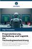 Programmierung Gestaltung und Logistik der Technologieentwicklung