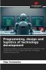 Programming design and logistics of technology development