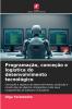 Programação conceção e logística do desenvolvimento tecnológico