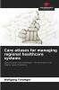 Care atlases for managing regional healthcare systems