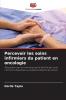 Percevoir les soins infirmiers du patient en oncologie