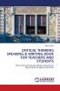 CRITICAL THINKING SPEAKING & WRITING BOOK FOR TEACHERS AND STUDENTS