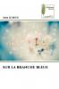 SUR LA BRANCHE BLEUE
