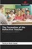 The Formation of the Reflective Teacher