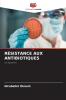 RÉSISTANCE AUX ANTIBIOTIQUES
