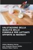 VALUTAZIONE DELLA QUALITÀ DELLE FORMULE PER LATTANTI OFFERTE AI NEONATI