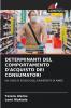 DETERMINANTI DEL COMPORTAMENTO D'ACQUISTO DEI CONSUMATORI