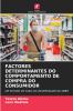 FACTORES DETERMINANTES DO COMPORTAMENTO DE COMPRA DO CONSUMIDOR