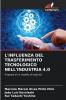 L'INFLUENZA DEL TRASFERIMENTO TECNOLOGICO NELL'INDUSTRIA 4.0
