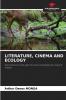 LITERATURE CINEMA AND ECOLOGY