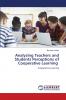 Analyzing Teachers and Students Perceptions of Cooperative Learning