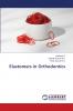 Elastomers in Orthodontics
