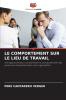 LE COMPORTEMENT SUR LE LIEU DE TRAVAIL