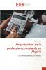 Organisation de la profession comptable en Algérie