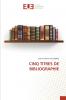 CINQ TITRES DE BIBLIOGRAPHIE