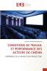 CONDITIONS DE TRAVAIL ET PERFORMANCE DES ACTEURS DE CINÉMA