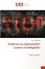 Violence ou Agressivité? Levons l'ambigüité!