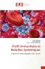 Profil Immunitaire et Maladies Systémiques