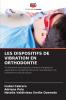 LES DISPOSITIFS DE VIBRATION EN ORTHODONTIE