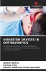 VIBRATION DEVICES IN ORTHODONTICS