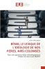 BÉNIN LE LEXIQUE DE L'IDÉOLOGIE DE NOS P(ÈRES AIRS) COLONISÉS