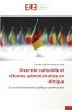 Diversité culturelle et réforme administrative en Afrique