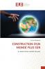 CONSTRUCTION D'UN MONDE PLUS SÛR