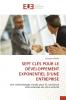 SEPT CLÉS POUR LE DÉVELOPPEMENT EXPONENTIEL D'UNE ENTREPRISE