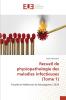 Recueil de physiopathologie des maladies infectieuses (Tome 1)