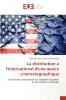 La distribution à l'international d'une œuvre cinématographique