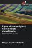 Il pluralismo religioso nelle società globalizzate