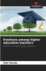 Emotions among higher education teachers