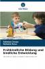 Frühkindliche Bildung und kindliche Entwicklung