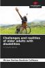 Challenges and realities of older adults with disabilities