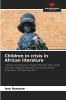 Children in crisis in African literature