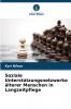 Soziale Unterstützungsnetzwerke älterer Menschen in Langzeitpflege