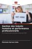 Gestion des talents humains et performance professionnelle