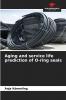 Aging and service life prediction of O-ring seals