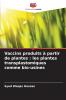Vaccins produits à partir de plantes