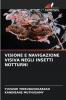 VISIONE E NAVIGAZIONE VISIVA NEGLI INSETTI NOTTURNI
