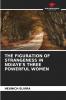 THE FIGURATION OF STRANGENESS IN NDIAYE'S THREE POWERFUL WOMEN